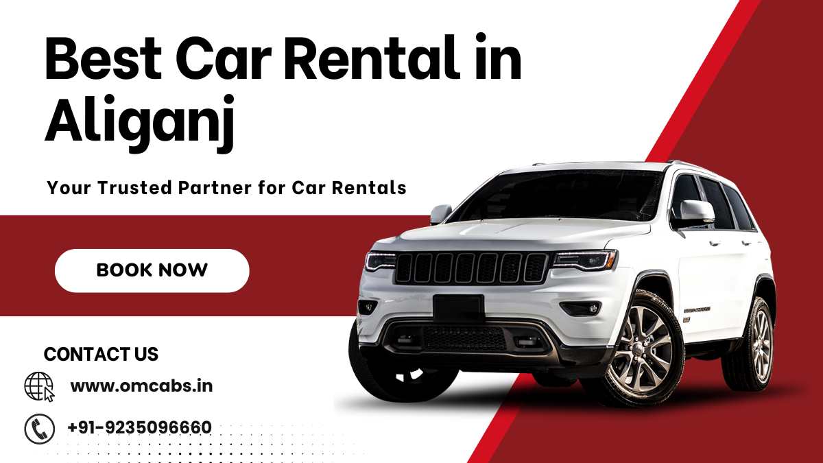 Best Car Rental in Aliganj: Om Cabs