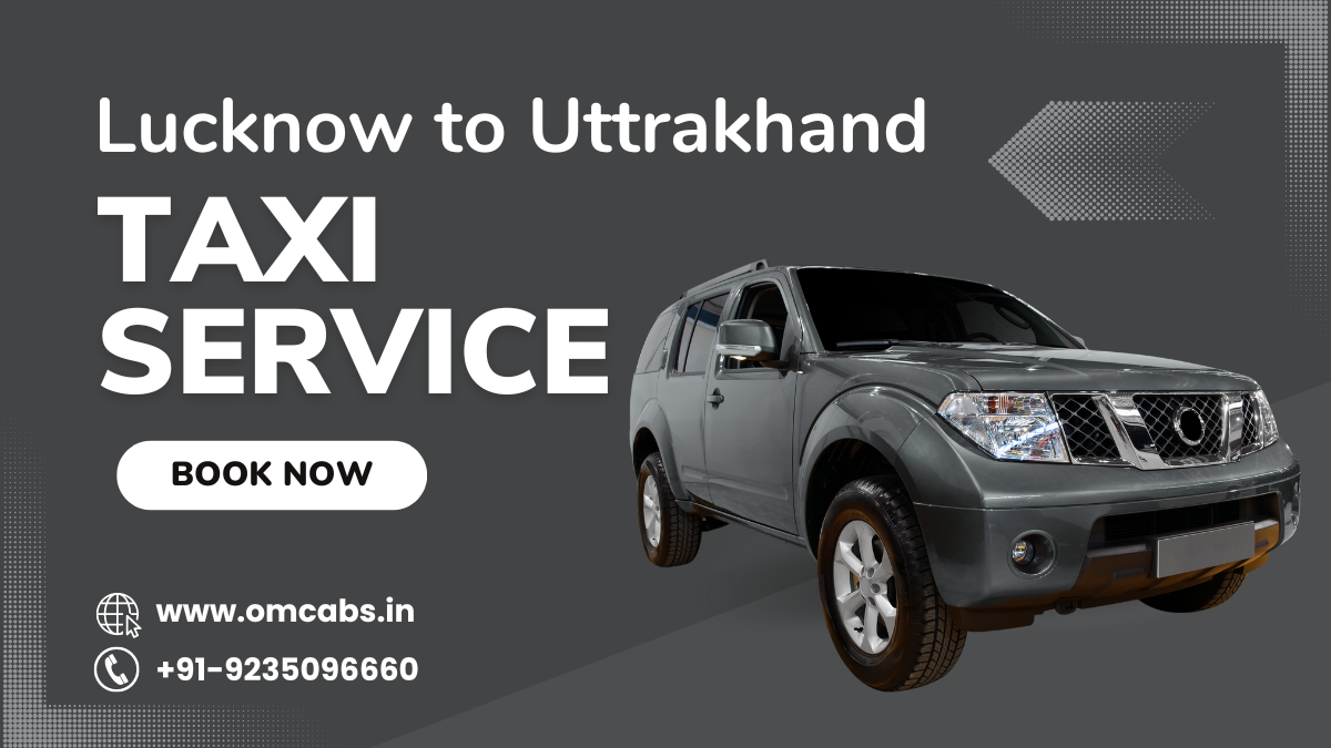 Lucknow to Uttrakhand Taxi Service