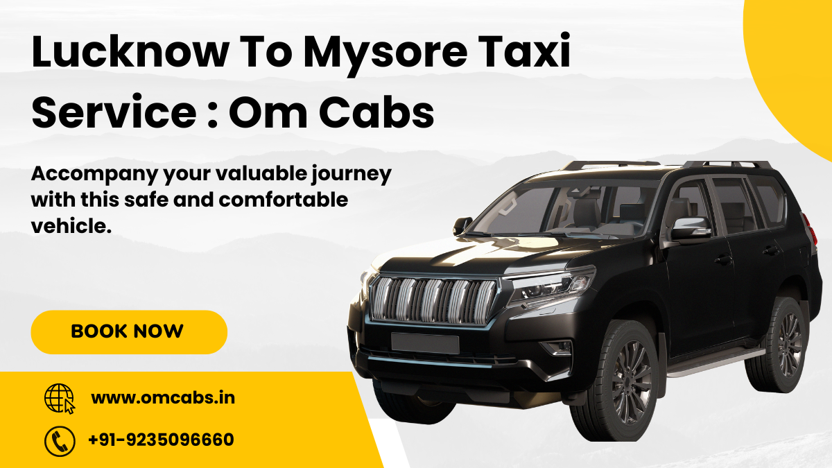 Lucknow To Mysore Taxi Service