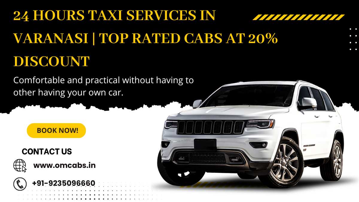 24 Hours Taxi Services in varanasi | Top Rated Cabs at 20% Discount