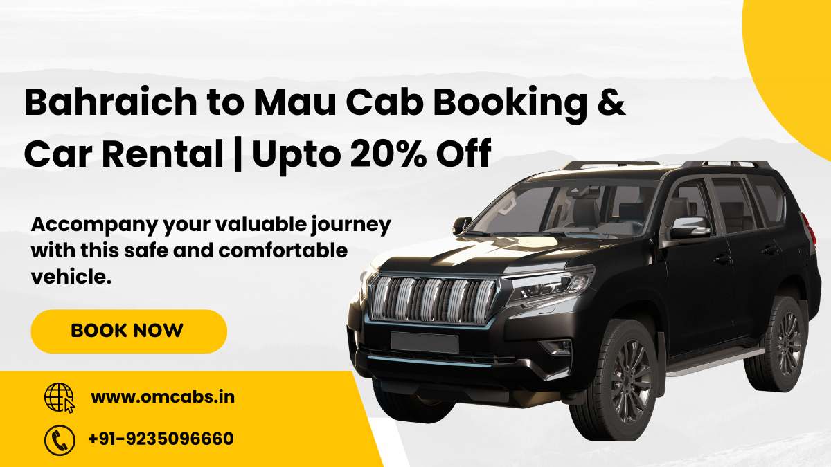 Bahraich to Mau Cab Booking & Car Rental | Upto 20% Off