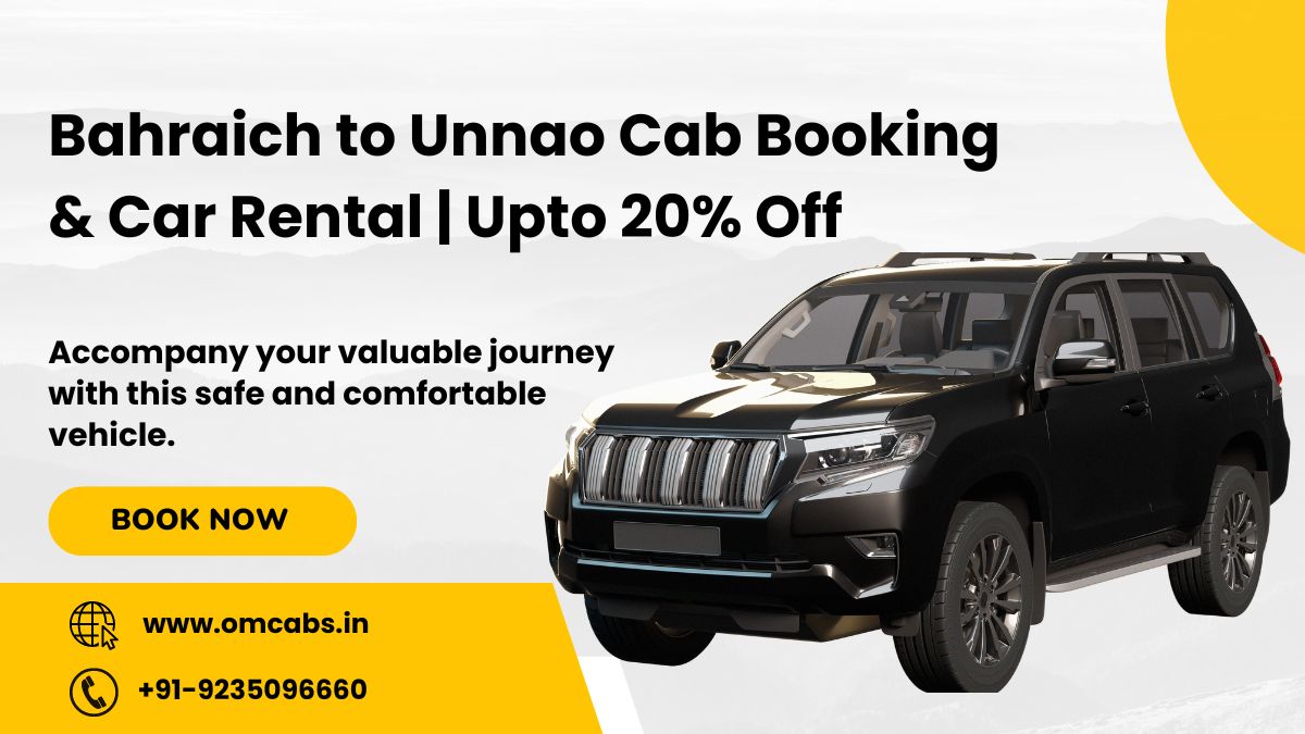 Bahraich to Unnao Cab Booking & Car Rental | Upto 20% Off