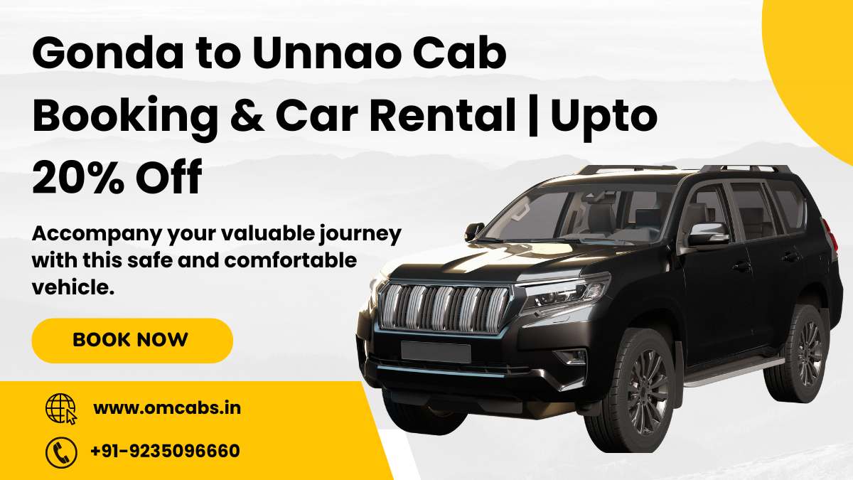 Gonda to Unnao Cab Booking & Car Rental | Upto 20% Off