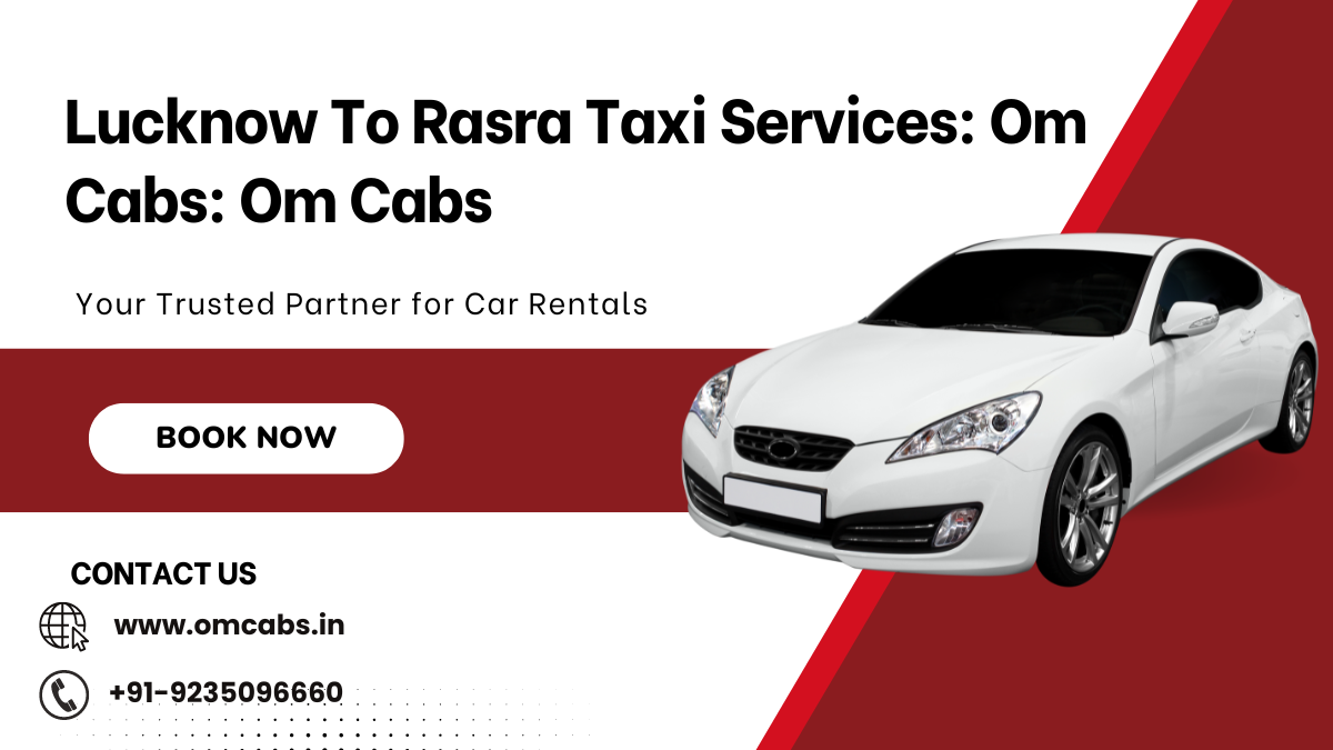 Lucknow to Rasra Taxi services